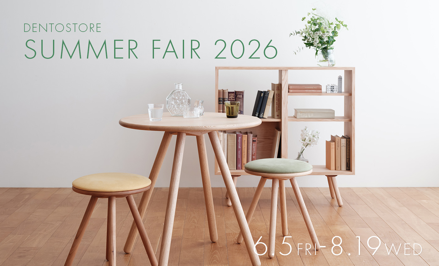 SUMMER FAIR 2026 - DENTO STORE | 額縁・家具ブランドDENTOの公式